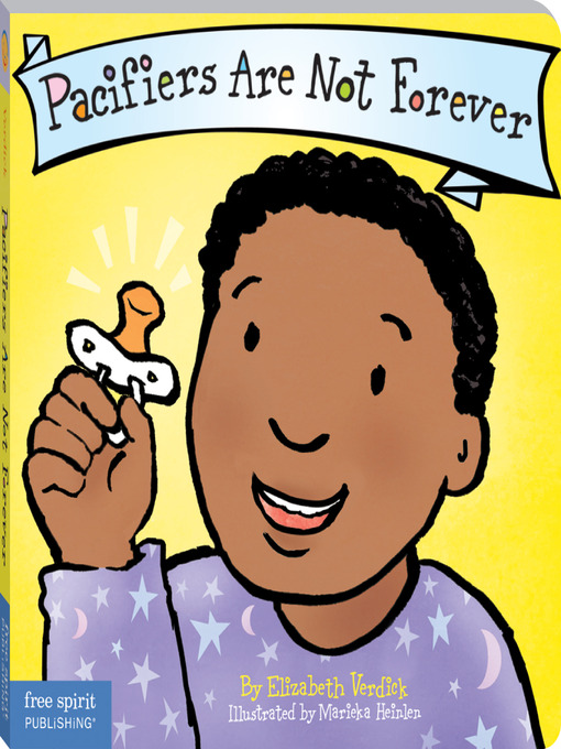 Title details for Pacifiers Are Not Forever by Elizabeth Verdick - Wait list
